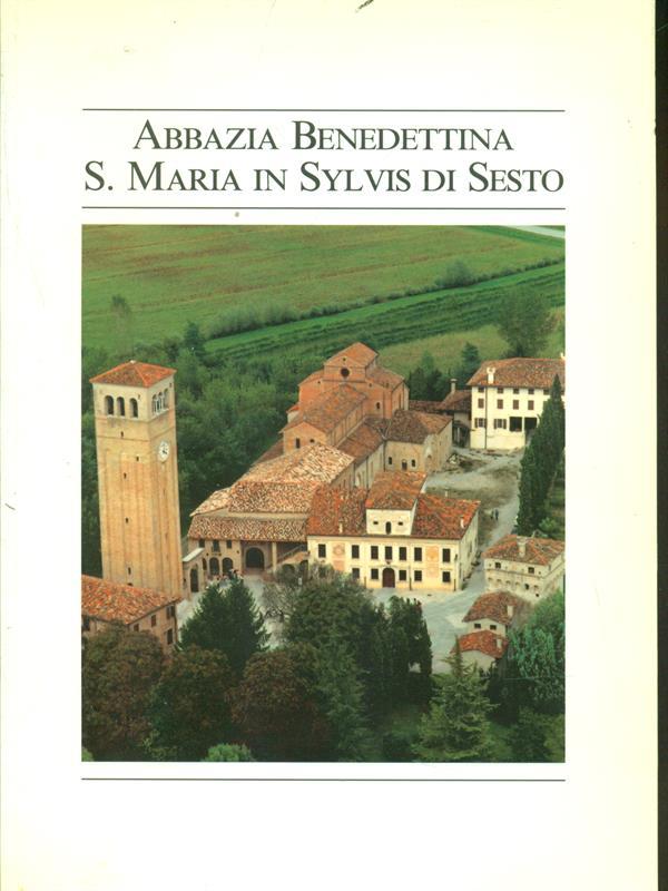 Abbazia Benedettina S. Maria in Sylvis di Sesto