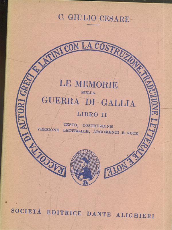 Le memorie sulla guerra di Gallia. Libro 2º. Versione interlineare