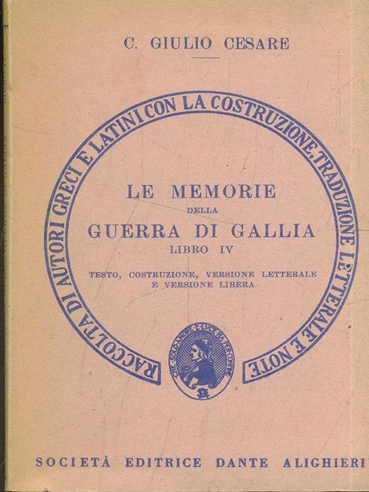 memorie della guerra di Gallia libro IV - C. Giulio Cesare - copertina