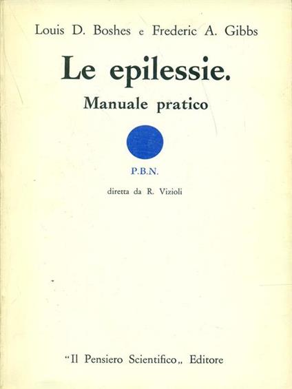 Le epilessie - Louis D. Boshes,Frederic A. Gibbs - copertina