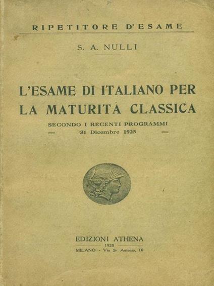 L' esame di Italiano per la matura classica - Siro Attilio Nulli - copertina