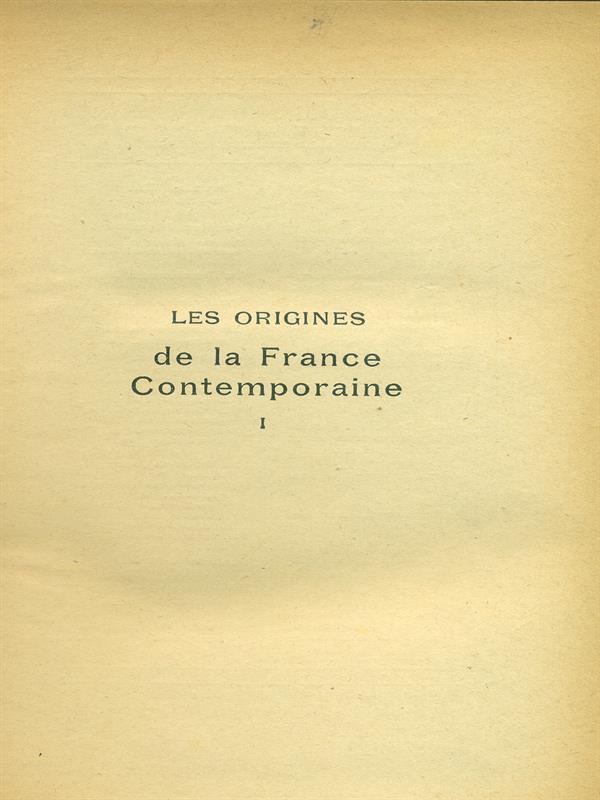 Les origines de la France Contemporaine I