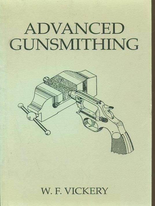 Advanced Gunsmithing - W. F. Vickery - copertina