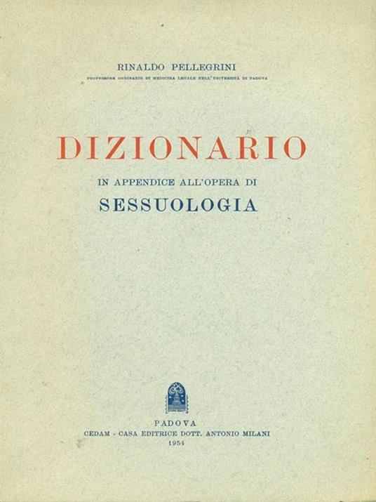 Dizionario in appendice all'opera di «Sessuologia» - Rinaldo Pellegrini - copertina