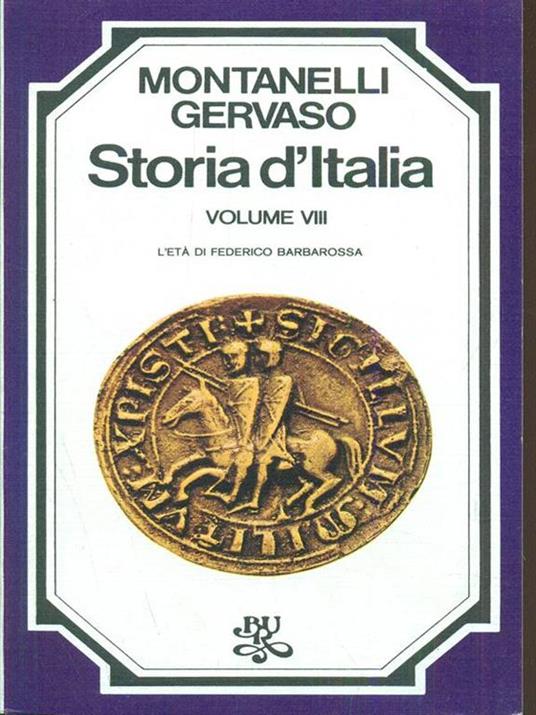 Storia d'Italia vol. VIII. L'età di Federico Barbarossa - Indro Montanelli - copertina