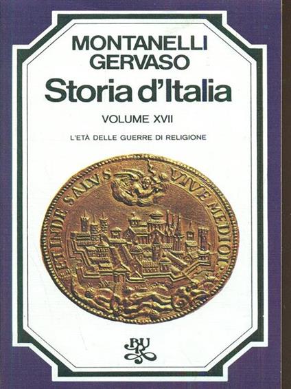 Storia d'Italia vol XVII- L'eta delle guerre di religione - Indro Montanelli - copertina