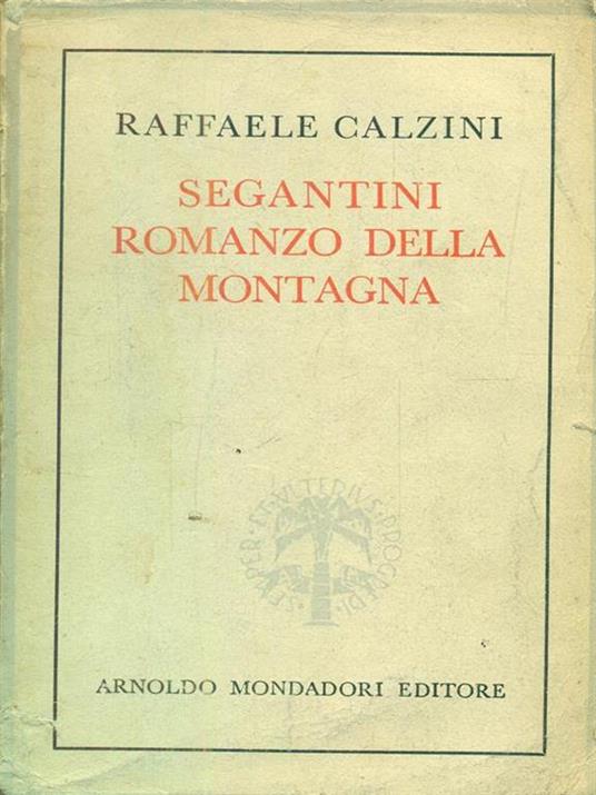 Segantini romanzo della montagna - Raffaele Calzini - copertina