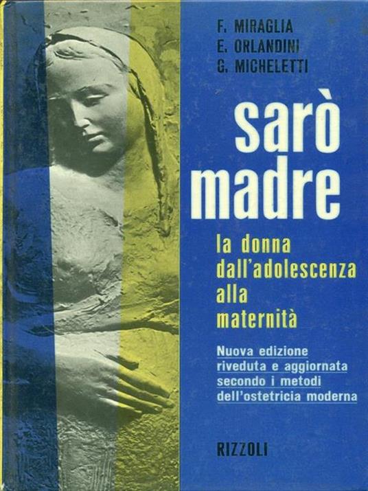 Sarò madre - la donna dall'adolescenza alla maternità - Ferruccio Miraglia - copertina
