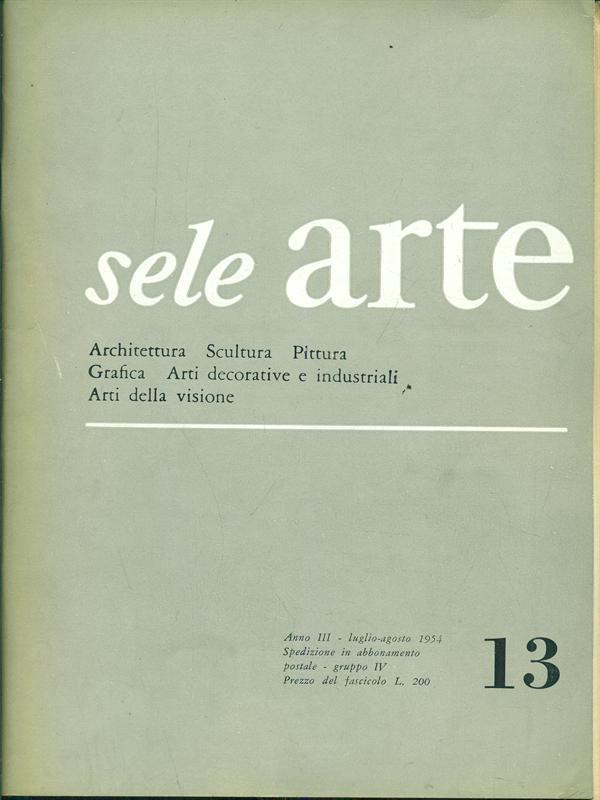 Sele Arte Anno III. Numero 13/ luglio-agosto 1954