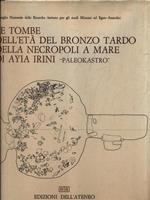 Le tombe dell'età del bronzo tardo della necropoli a mare di Ayia Irini Paleokastro