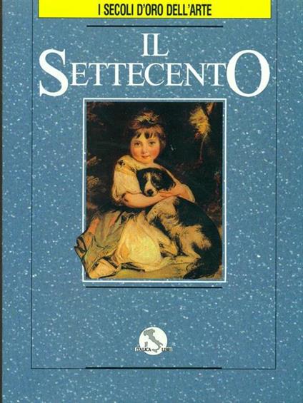 I secoli d'oro dell'arte. Vol. 7. Il Settecento - copertina