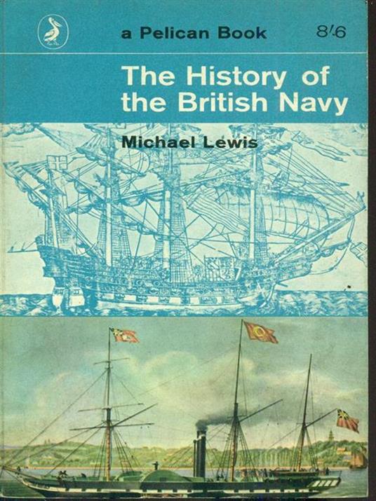 The History of The British Navy - Michael Lewis - copertina