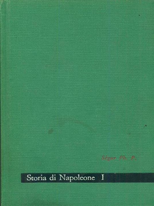 Storia di Napoleone I - Philippe-P. de Ségur - copertina