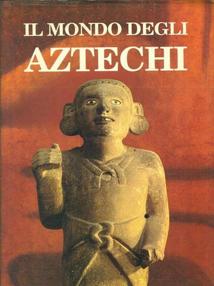 Il mondo degli Atzechi - copertina