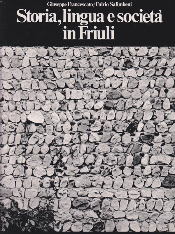 Storia lingua e societa in Friuli di: Francescato