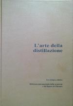 L' arte della distillazione. 3 Volumi