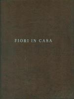 Fiori in casa Vol. 1