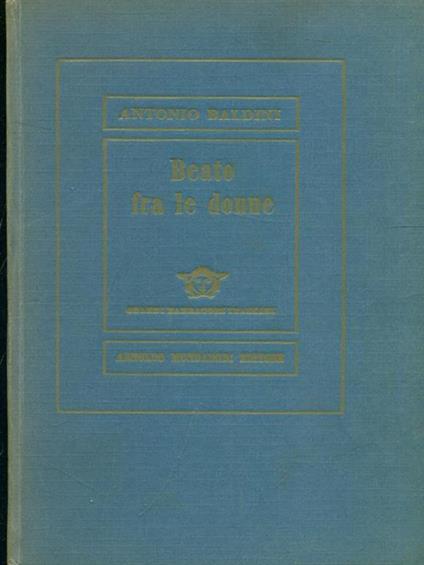 Beato tra le donne - Antonio Baldini - copertina