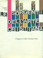 Le sorgenti dell'arte cristiana di: Friedrich Gerke