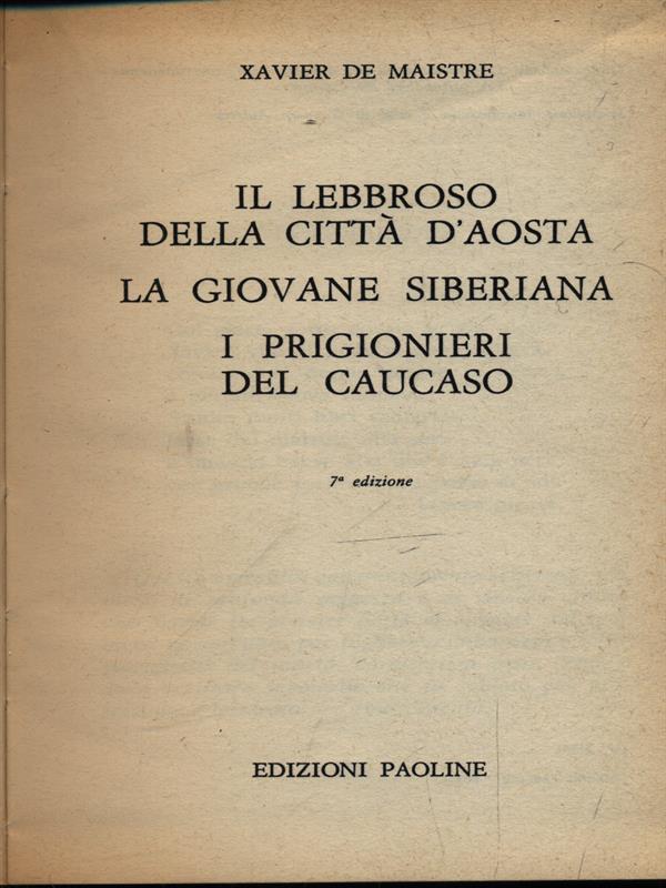 Il lebbroso della città d'Aosta - La giovane siberiana - I prigionieri del Caucaso