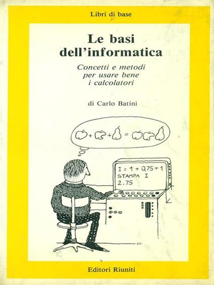 Le basi dell'informatica - Carlo Batin - copertina