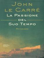 La passione del suo tempo