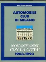Automobile Club di Milano-Novant'anni con la città 1903-1993