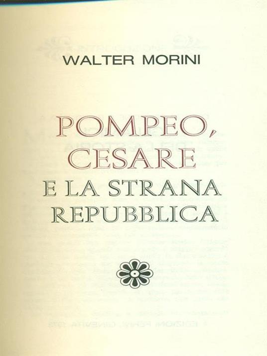 Storia moderna di Roma Antica: Pompeo, Cesare e la strana Repubblica - Walter Morini - copertina
