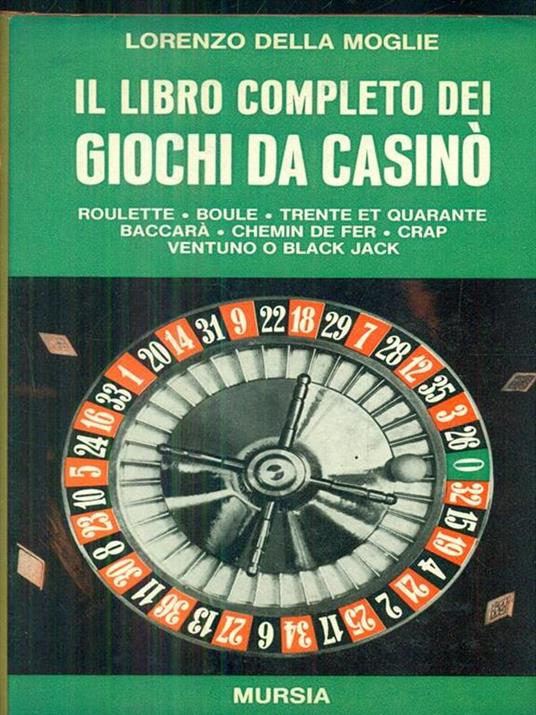 Il libro completo dei giochi da casinò - Lorenzo Della Moglie - copertina