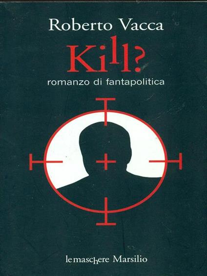 Kill? - Roberto Vacca - copertina