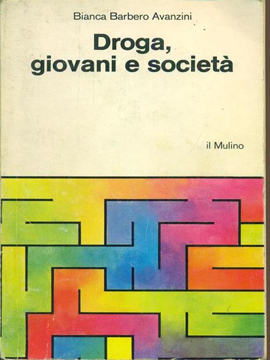 Droga giovani e societa - Bianca Barbero Avanzini - copertina
