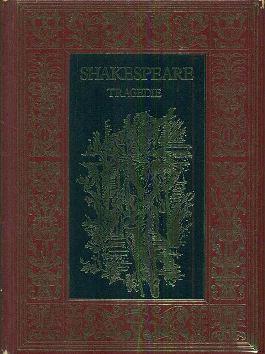 Tragedie: Amleto. Giulietta e Romeo. MacBeth - William Shakespeare - copertina