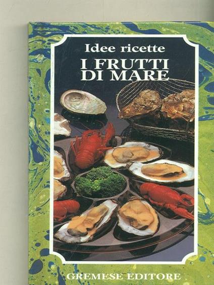 Idee ricette. I frutti dimare N. 17/1986 - copertina