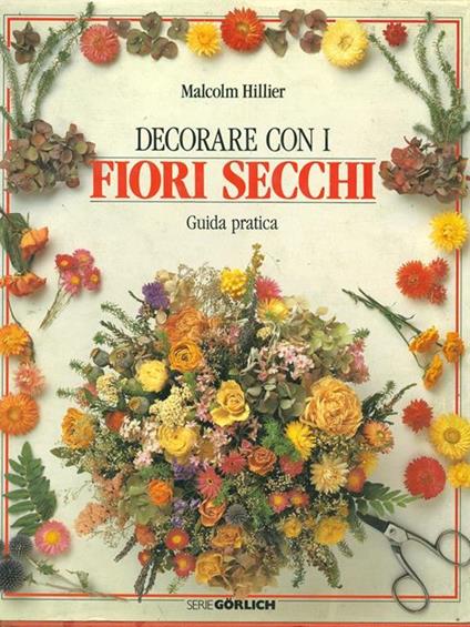 Decorare con i fiori secchi - Malcolm Hillier - copertina