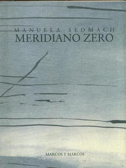 Meridiano zero - Manuela Sedmach - copertina