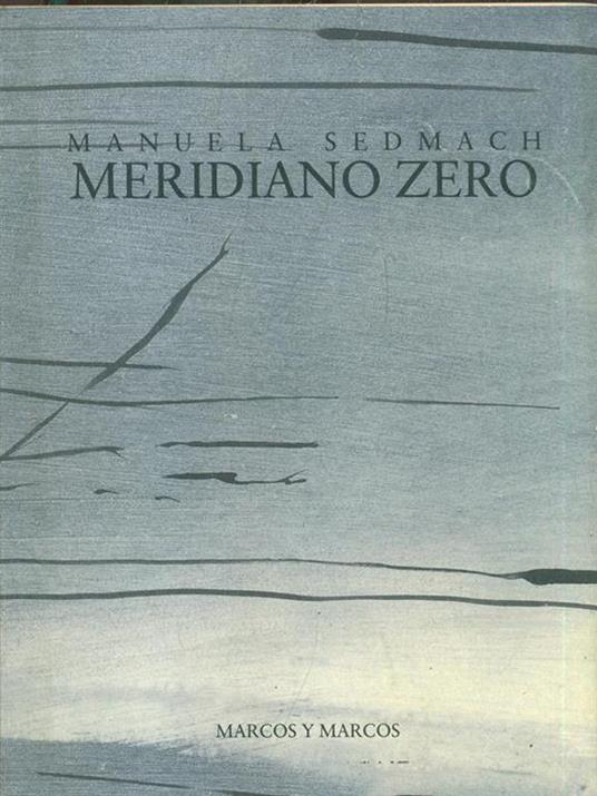 Meridiano zero - Manuela Sedmach - copertina
