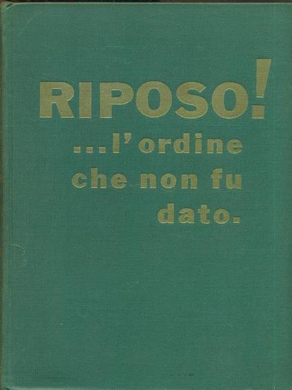 Riposo! L'ordine che non fu dato - Alexander von Mellin - copertina