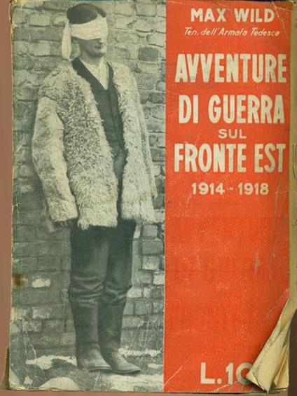 Avventure di guerra sul fronte est 1914-1918 - Max Wild - copertina