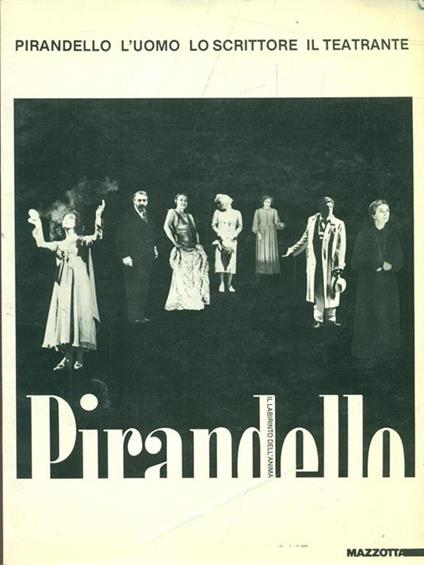 Pirandello l'uomo lo scrittore il teatrante - copertina