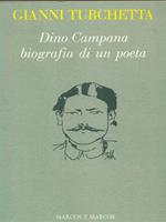 Dino Campana. Biografia di un poeta
