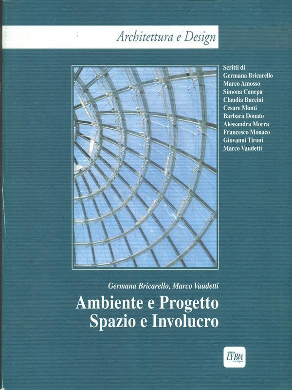 Ambiente e progetto. Spazio e involucro