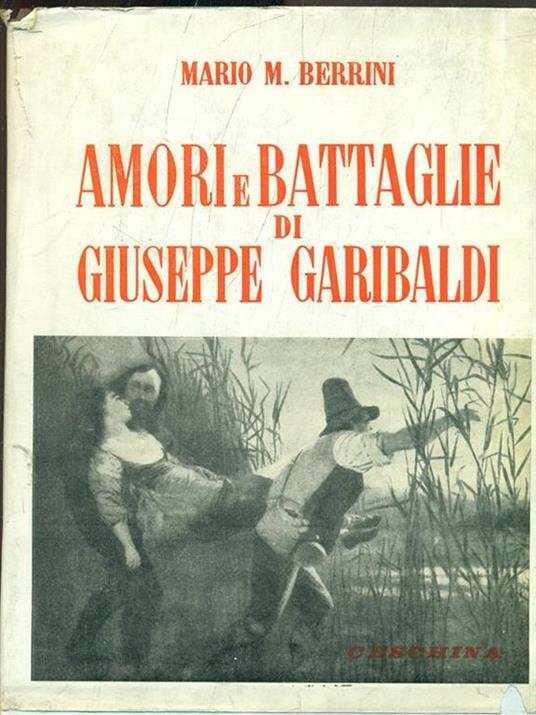 Amori e battaglie di Giuseppe Garibaldi - copertina