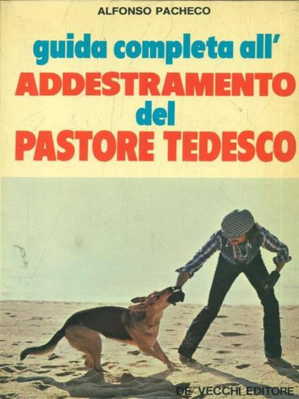 Guida completa all'addestramento del pastore tedesco - Alfonso Pacheco - copertina