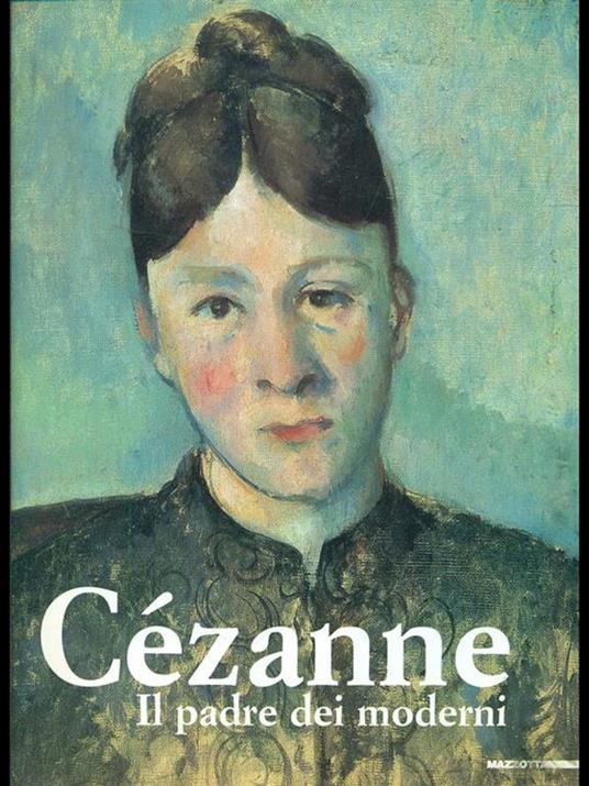 Cezanne il padre dei moderni - Maria Teresa Benedetti - copertina