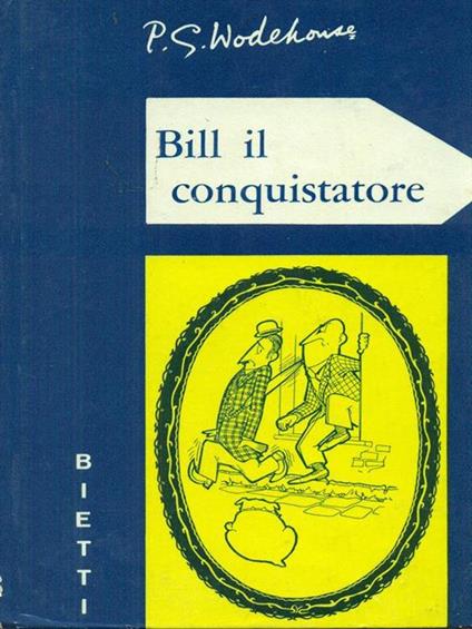 Bill il conquistatore - Pelham G. Wodehouse - copertina
