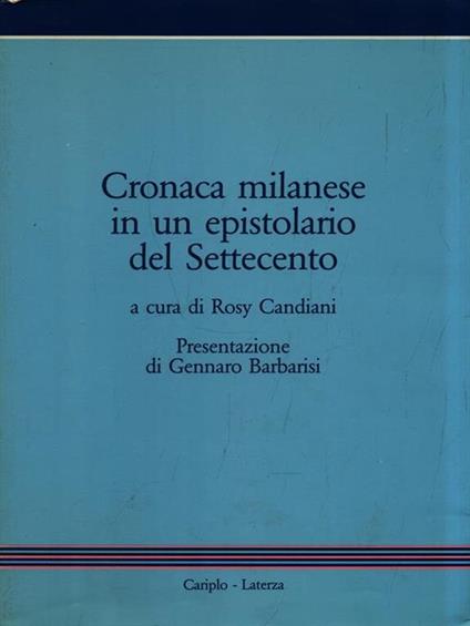 Cronaca milanese in un epostolario del Settecento - Rosy Candiani - copertina