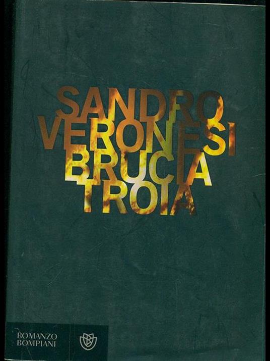 Brucia Troia - Sandro Veronesi - copertina