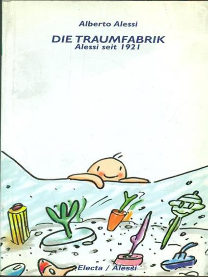 Die Traumfabrik - Alberto Alessi - copertina