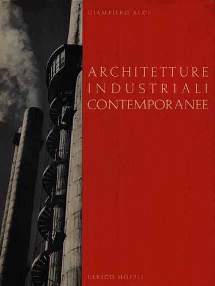 Architetture industriali contemporanee - Giampiero Aloi - copertina