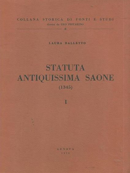 Statuta antiquissima saone (1345). I - Laura Balletto - copertina